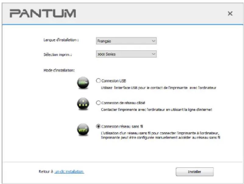 PANTUM Lanque d'installation : Français Sélection imprim.: XXX Series Mode d'installation: ○ Connexion USB Utilisez l'interface USB pour le contact de l'imprimante avec l'ordinateur ○ Connexion de réseau câblé Contacter l'imprimente avec l'ordinateur en utilisant la ligne d'internet ● Connexion réseau sans fil L'utilisation d'un réseau sans fil pour connecter l'imprimante à l'ordinateur, limprimante peut être configurée manuèlement accéder au réseau sans fil Retour à un dic instaation Installer