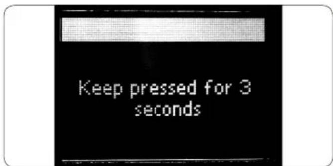 Keep pressed for 3 seconds