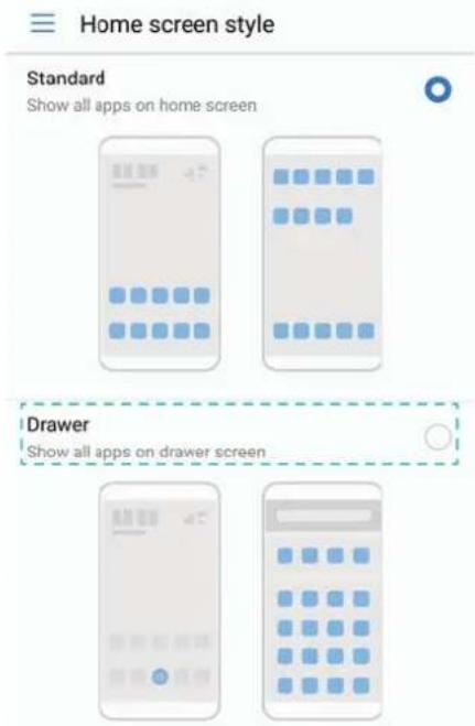 Home screen style Standard Show all apps on home screen Drawer Show all apps on drawer screen