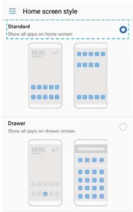 Home screen style Standard Show all apps on home screen Drawer Show all apps on drawer screen