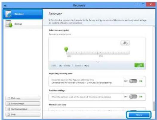 Recovery Receiver Backup Recover A function that requires the computer to the factory settings or secure Windows to primarily use settings, all systems of 3 drive will be deleted. Select recovery point Recover to selected points 2013 2014 Date: 08/16/2012 Science: HCD Major Drop Recovery point Inspector recovery the Regular additional time Last-minute time for recovery 2 minutes - 2 minutes (dispositive time) OFF ON Partition settings When the partition is set all the data in all the drive will be deleted. OFF ON Materials list data Receive