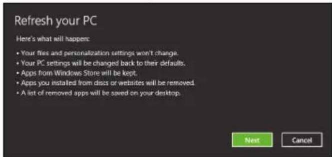 Refresh your PC Here's what will happen: • Your files and personalization settings won't change. • Your PC settings will be changed back to their defaults. • Apps from Windows Store will be kept. • Apps you installed from discs or websites will be removed. • A list of removed apps will be saved on y…