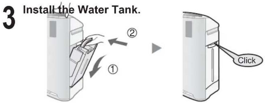 3 Install the Water Tank. ① ② Click