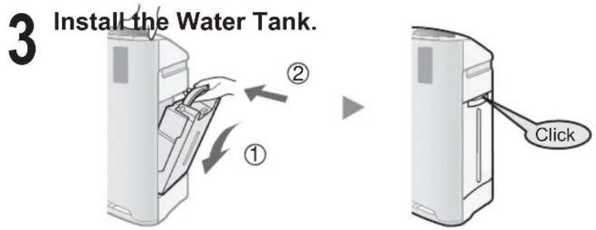 3 Install the Water Tank. ① ② Click