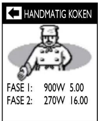 HANDMATIG KOKEN FASE 1: 900W 5.00 FASE 2: 270W 16.00