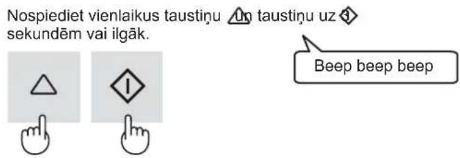 Nospiediet vienlaikus taustinu un taustinu uz sekundēm vai ilgāk. Beep beep beep