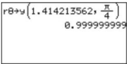 rθ→y(1.414213562, π/4) 0.999999999