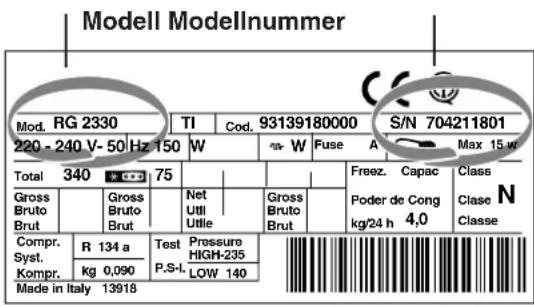 Modell Modellnummer Mod. RG 2330 TI Cod. 93139180000 S/N 704211801 220 - 240 V- 50 Hz 150 W W Fuse A Max 15 w Total 340 75 Gross Bruto Brut Gross Bruto Brut Net Utile Utile Gross Bruto Brut Freez. Capac Class Poder de Cong N Clase N kg/24 h 4,0 Classe Compr. R 134 a Test Pressure Syst. P.S-I HIGH-23…