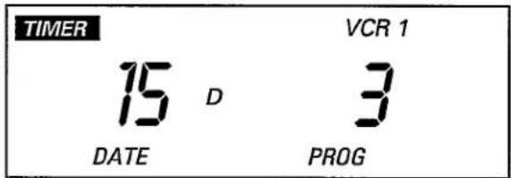 TIMER 15 D DATE VCR 1 3 PROG