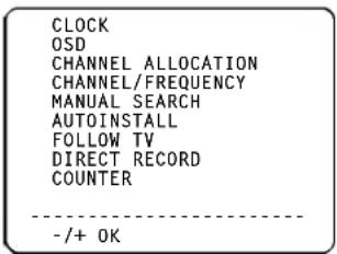 CLOCK OSD CHANNEL ALLOCATION CHANNEL/FREQUENCY MANUAL SEARCH AUTOINSTALL FOLLOW TV DIRECT RECORD COUNTER -/+ OK