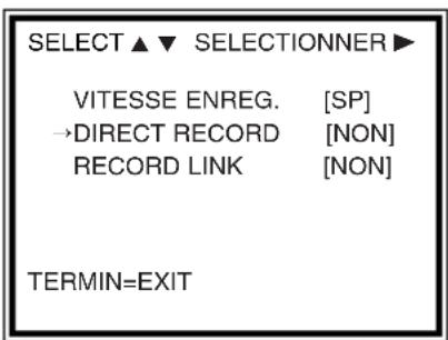 SELECT ▲ ▼ SELECTIONNER ▶ VITESSE ENREG. [SP] →DIRECT RECORD [NON] RECORD LINK [NON] TERMIN=EXIT