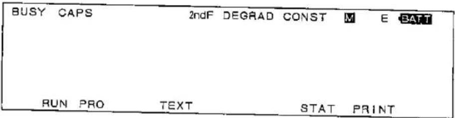 BUSY CAPS 2ndF DEGRAD CONST M E BATT RUN PRO TEXT STAT PRINT