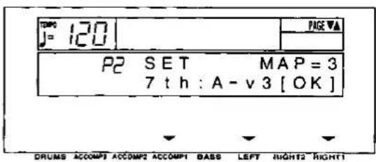 TIME J= 120 PAGE ▼▲ P2 SET MAP = 3 7 th : A - v 3 [OK] DRUMS ACCOMP2 ACCOMP2 ACCOMP1 BASS LEFT RIGHT2 RIGHT1