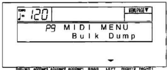 TOMPO J= 120 MENU PAGE▼ PG MIDI MENU Bulk Dump DRUMS ACCOMP3 ACCOMP2 ACCOMP1 BASS LEFT RIGHT2 RIGHT1