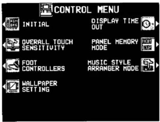 CONTROL MENU INITIAL DISPLAY TIME OUT OVERALL TOUCH SENSITIVITY PANEL MEMORY MODE FOOT CONTROLLERS MUSIC STYLE ARRANGER MODE WALLPAPER SETTING