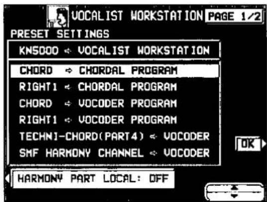 VOCALIST WORKSTATION PAGE 1/2 PRESET SETTINGS KN5000 ← VOCALIST WORKSTATION CHORD → CHORDAL PROGRAM RIGHT1 ← CHORDAL PROGRAM CHORD → VOCODER PROGRAM RIGHT1 ← VOCODER PROGRAM TECHNI-CHORD(PART4) ← VOCODER SMF HARMONY CHANNEL ← VOCODER HARMONY PART LOCAL: OFF