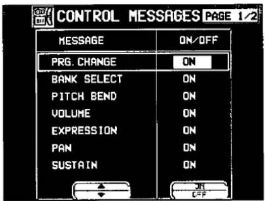 CONTROL MESSAGES PAGE 1/2 MESSAGE ON/OFF PRG. CHANGE ON BANK SELECT ON PITCH BEND ON VOLUME ON EXPRESSION ON PAN ON SUSTAIN ON ▲ JH ▼ C=F