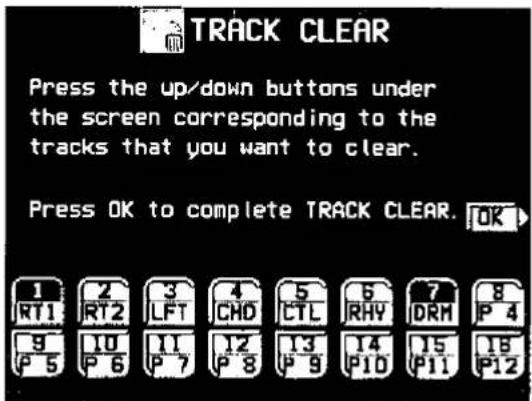 TRACK CLEAR Press the up/down buttons under the screen corresponding to the tracks that you want to clear. Press OK to complete TRACK CLEAR. OK 1 RT1 2 RT2 3 LFT 4 CHD 5 CTL 6 RHY 7 DRM 8 P 4 9 P 5 10 P 6 11 P 7 12 P 8 13 P 9 14 P10 15 P11 16 P12