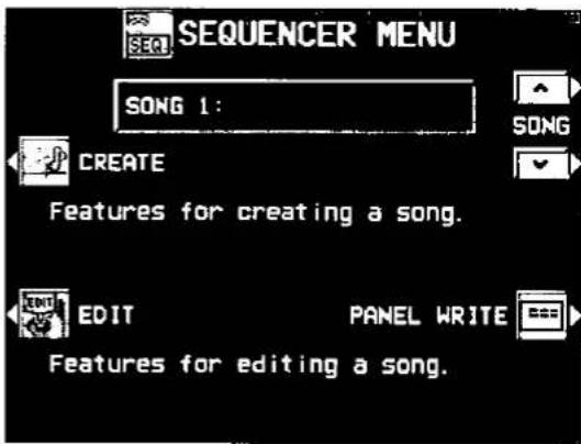 SEQUENCER MENU SONG 1: CREATE Features for creating a song. EDIT PANEL WRITE Features for editing a song.