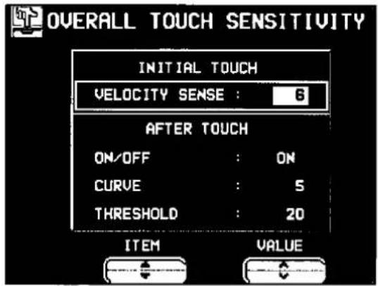 OVERALL TOUCH SENSITIVITY INITIAL TOUCH VELOCITY SENSE : 6 AFTER TOUCH ON/OFF : ON CURVE : 5 THRESHOLD : 20 ITEM VALUE