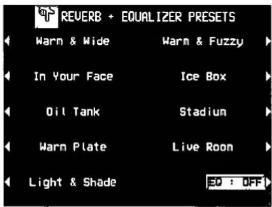 REVERB + EQUALIZER PRESETS Warm & Wide Warm & Fuzzy In Your Face Ice Box Oil Tank Stadium Warm Plate Live Room Light & Shade ED : OFF