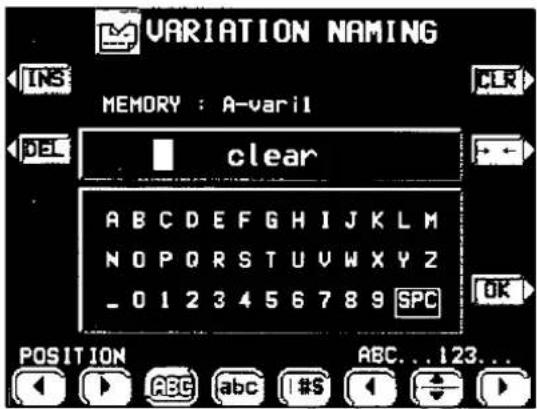 VARIATION NAMING MEMORY : A-varil clear A B C D E F G H I J K L M N O P O R S T U V W X Y Z _ 0 1 2 3 4 5 6 7 8 9 SPC OK POSITION ABC...123...