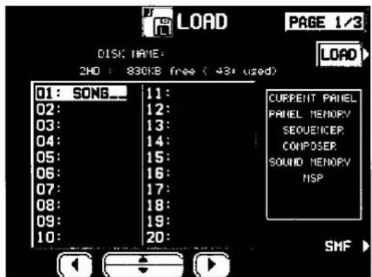 LOAD PAGE 1/3 DISK NAME: 2HD : 830KB free ( 43+ used) 01: SONG_ 11: 02: 12: 03: 13: 04: 14: 05: 15: 06: 16: 07: 17: 08: 18: 09: 19: 10: 20: CURRENT PANEL PANEL MEMORY SEQUENCER COMPOSER SOUND MEMORY NSP SMF