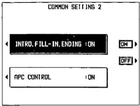 COMMON SETTING 2 INTRO, FILL-IN, ENDING : ON ON OFF APC CONTROL : ON