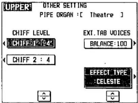 UPPER OTHER SETTING PIPE ORGAN : [ Theatre ] CHIFF LEVEL CHIFF 2 : 4 EXT. TAB VOICES BALANCE: 100 CHIFF 2 : 4 EFFECT TYPE : CELESTE