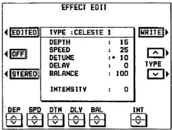 EFFECT EDIT EDITED TYPE :CELESTE 1 DEPTH : 15 SPEED : 25 DETUNE :+ 10 DELAY : 0 BALANCE : 100 INTENSITY : 0 WRITE OFF TYPE STEREO DEP SPD DTN DLY BAL INT