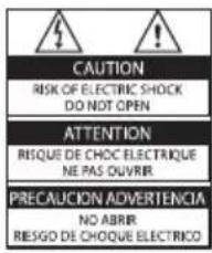 CAUTION RISK OF ELECTRIC SHOCK DO NOT OPEN ATTENTION RISQUE DE CHOC ELECTRIQUE NE PAS OLIVIR. PRECAUCION ADVERTENCIA NO ABRIR RIESGO DE CHOQUE ELECTRICO