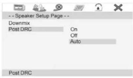 -- Speaker Setup Page -- Downmix Post DRC On Off Auto Post DRC