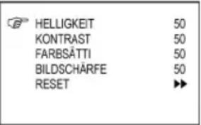 HELLIGKEIT 50 KONTRAST 50 FARBSÄTTI 50 BILDSCHÄRFE 50 RESET ►►
