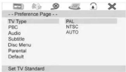 -- Preference Page -- TV Type: PAL PBC: NTSC Audio: AUTO Subtitle Disc Menu Parental Default Set TV Standard
