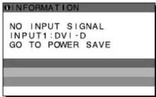 0 INFORMATION NO INPUT SIGNAL INPUT1:DVI-D GO TO POWER SAVE