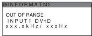 INFORMATION OUT OF RANGE INPUT1: DVD xxxx.xkHz/ xxxHz