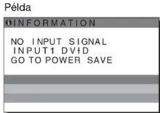 Példa INFORMATION NO INPUT SIGNAL INPUT1 DVD GO TO POWER SAVE