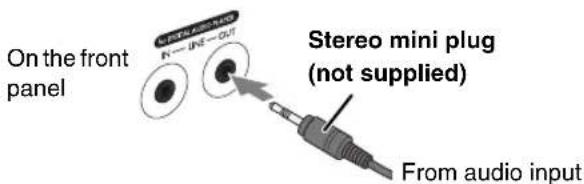 On the front panel, Stereo mini plug (not supplied), From audio input