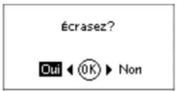 Écrasez ? Oui ◀ OK ▶ Non