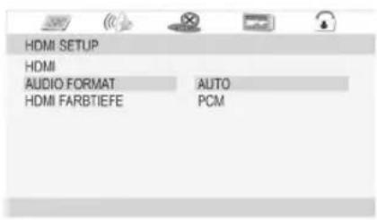 HDMI SETUP HDMI AUDIO FORMAT AUTO HDMI FARBTIEFE PCM