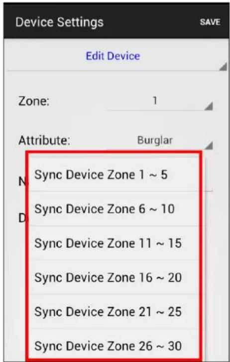 Device Settings Edit Device Zone: 1 Attribute: Burglar Sync Device Zone 1 ~ 5 Sync Device Zone 6 ~ 10 Sync Device Zone 11 ~ 15 Sync Device Zone 16 ~ 20 Sync Device Zone 21 ~ 25 Sync Device Zone 26 ~ 30
