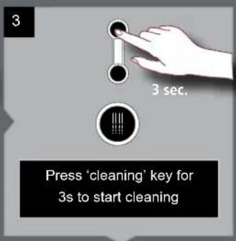 3 3 sec. Press 'cleaning' key for 3s to start cleaning
