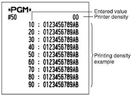 *PGM* #50 10: 0123456789AB 20: 0123456789AB 30: 0123456789AB 40: 0123456789AB 50: 0123456789AB 60: 0123456789AB 70: 0123456789AB 80: 0123456789AB 90: 0123456789AB Entered value Printer density Printing density example
