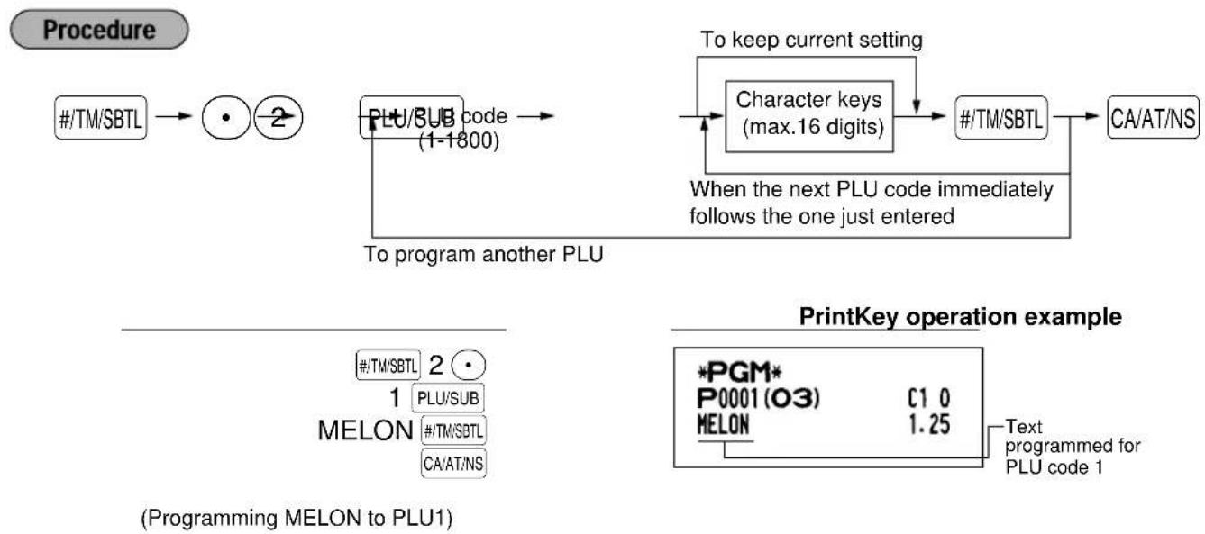 graph TD A["#/TM/SBTL"] --> B["• 2"] B --> C["PLU/SB code (1-1800)"] C --> D["To program another PLU"] D --> E["Character keys (max.16 digits)"] E --> F["#/TM/SBTL"] F --> G["CA/AT/NS"] G --> H["When the next PLU code immediately follows the one just entered"] H --> I["To keep current setting"] I --…