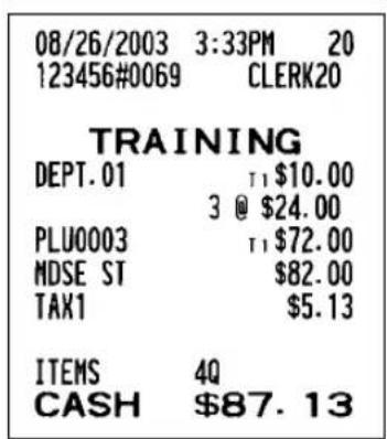08/26/2003 3:33PM 20 123456#0069 CLERK20 TRAINING DEPT. 01 T1 $10.00 3 @ $24.00 PLU0003 T1 $72.00 MDSE ST $82.00 TAX1 $5.13 ITEMS 4Q CASH $87.13