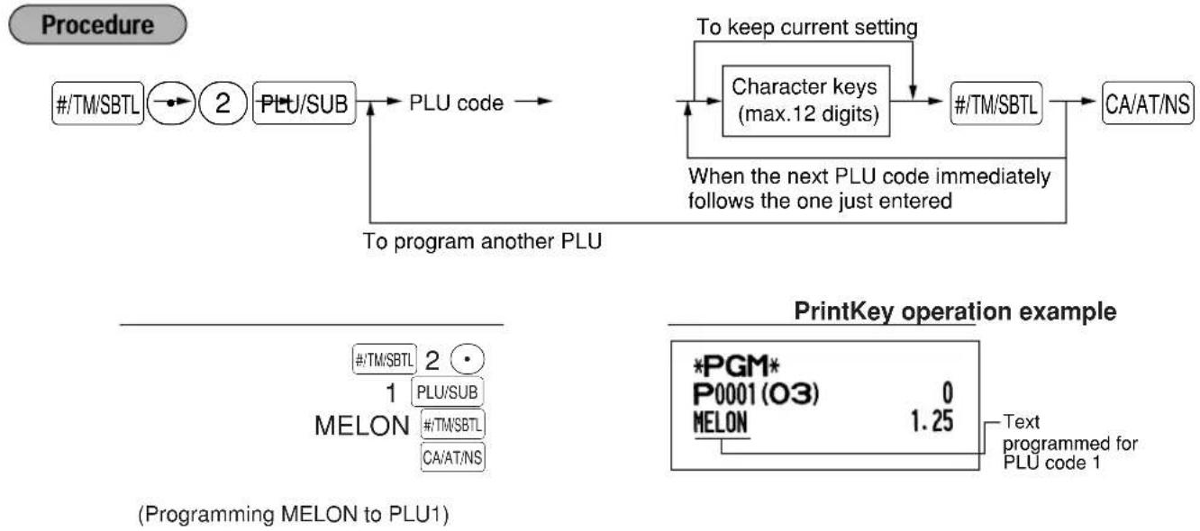 graph TD A["#/TM/SBTL"] --> B["2"] B --> C["PLU/SUB"] C --> D["PLU code"] D --> E["To program another PLU"] E --> F["Character keys (max.12 digits)"] F --> G["#/TM/SBTL"] G --> H["CA/AT/NS"] H --> I["When the next PLU code immediately follows the one just entered"] I --> J["To keep current setting"]…