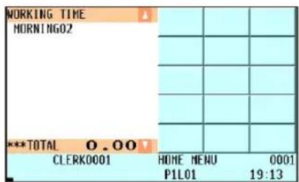 WORKING TIME MORNING02 ***TOTAL 0.00 CLERK0001 HOME MENU 0001 P1L01 19:13