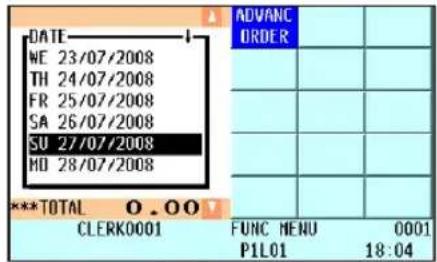 DATE WE 23/07/2008 TH 24/07/2008 FR 25/07/2008 SA 26/07/2008 SU 27/07/2008 MD 28/07/2008 ***TOTAL O.OO CLERK0001 ADVANC ORDER FUNC MENU P1L01 0001 18:04