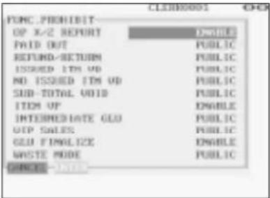 FUNC PROHIBIT OP X/Z REPORT DEFAULT PAID OUT PUBLIC REFUND-RETURN PUBLIC ISSUED ITM OD PUBLIC NO ISSUED ITM OD PUBLIC SUB-TOTAL VOID PUBLIC ITEM UP ENABLE INTERMEDIATE OLD PUBLIC OTP SALES PUBLIC OLD FINALIZE ENABLE WASTE MODE PUBLIC GANGES -