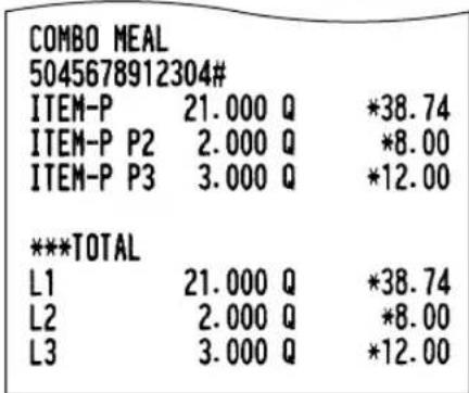 COMBO MEAL 5045678912304# ITEM-P 21.000 Q *38.74 ITEM-P P2 2.000 Q *8.00 ITEM-P P3 3.000 Q *12.00 ***TOTAL L1 21.000 Q *38.74 L2 2.000 Q *8.00 L3 3.000 Q *12.00